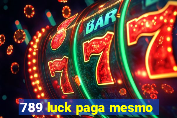 789 luck paga mesmo